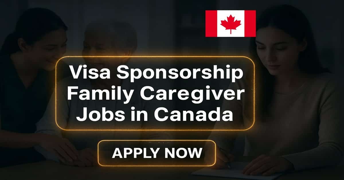 Visa Sponsorship Family Caregiver Jobs in Canada