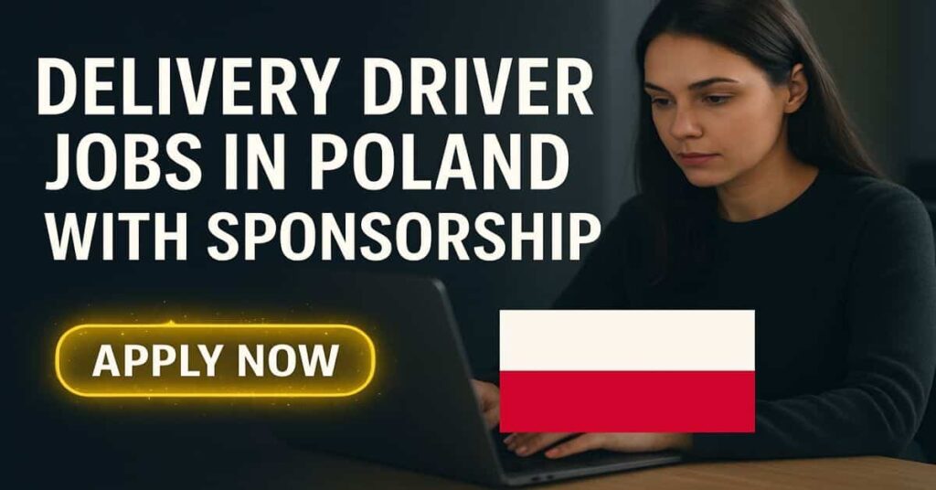 Delivery Driver Jobs in Poland with Sponsorship
