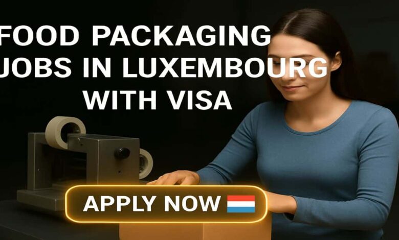 Food Packaging Jobs in Luxembourg with Visa