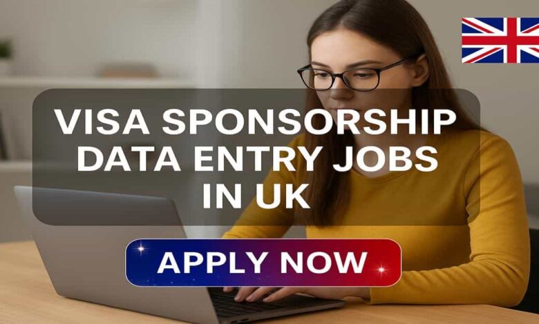 Visa Sponsorship Data Entry Jobs in UK
