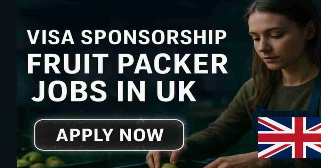 Visa Sponsorship Fruit Packer Jobs in UK