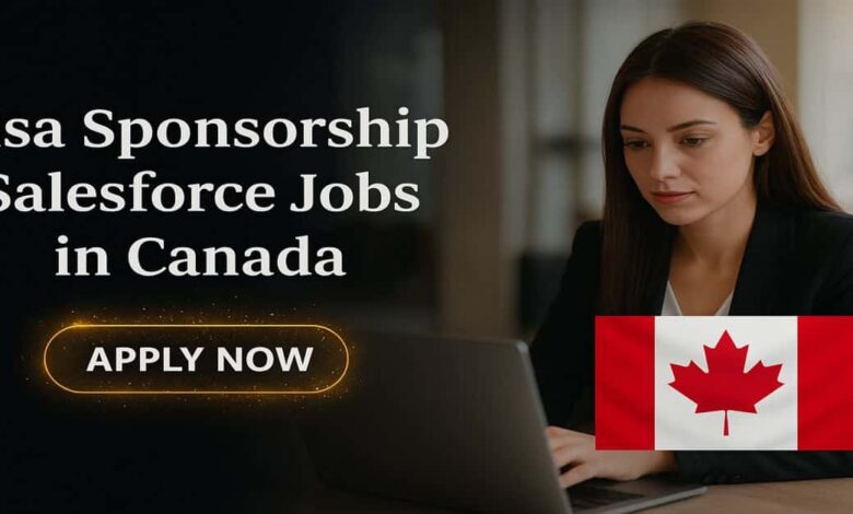 Visa Sponsorship Salesforce Jobs in Canada