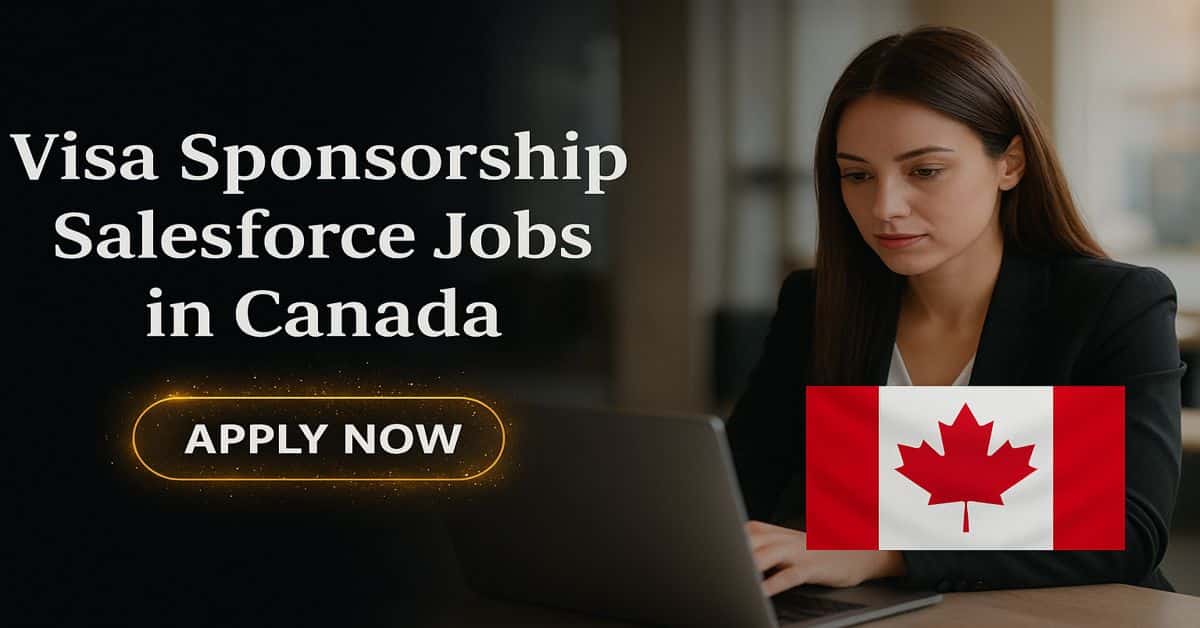 Visa Sponsorship Salesforce Jobs in Canada