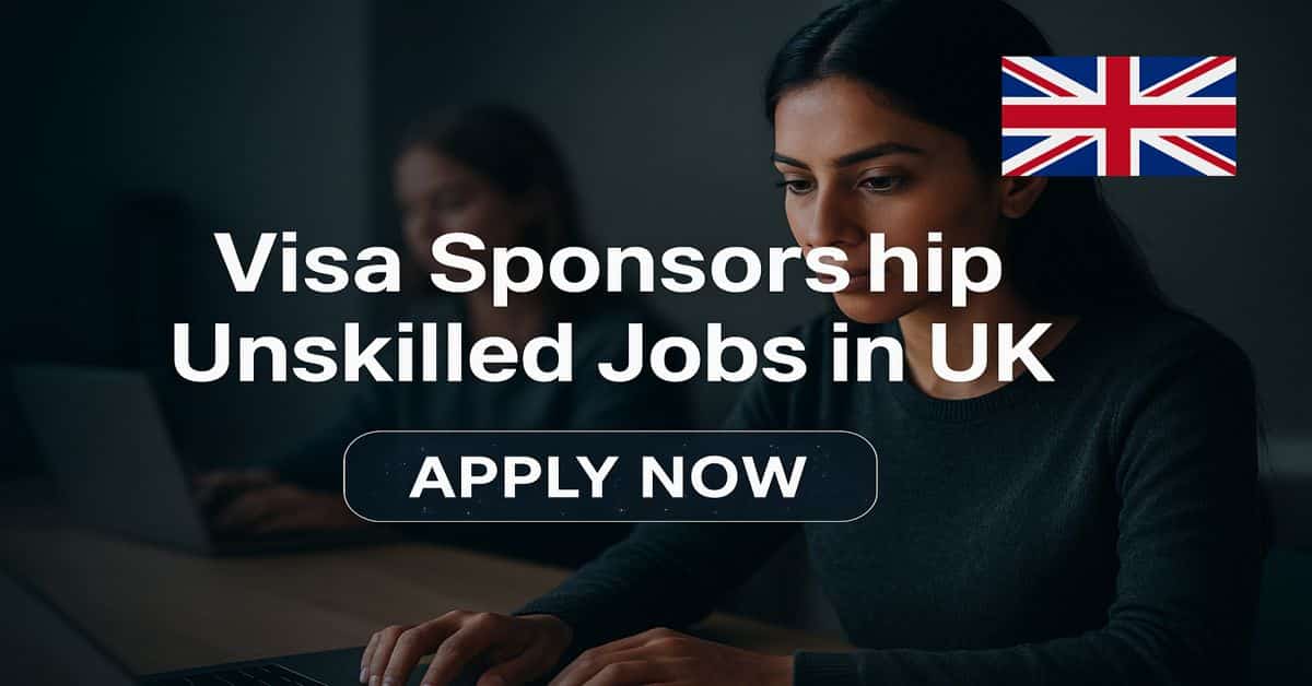 Visa Sponsorship Unskilled Jobs in UK