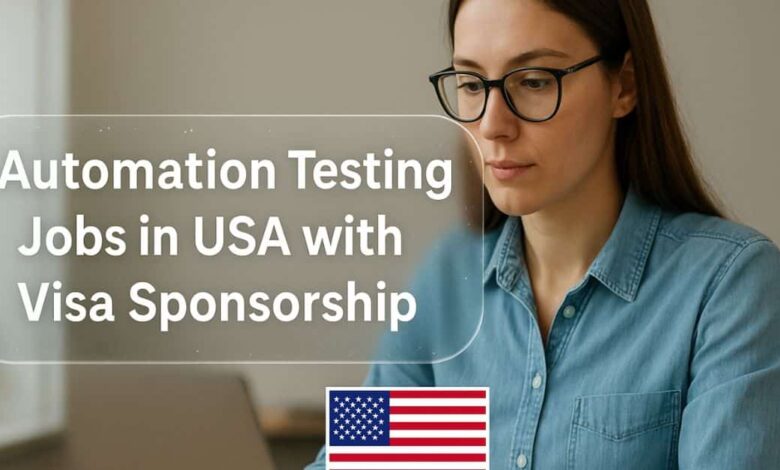 Automation Testing Jobs in USA with Visa Sponsorship