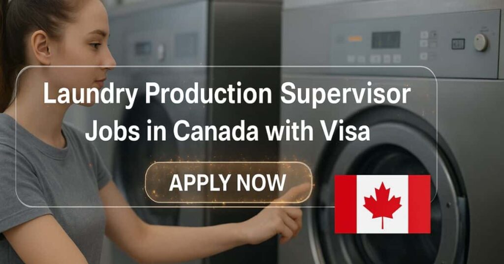 Laundry Production Supervisor Jobs in Canada with Visa