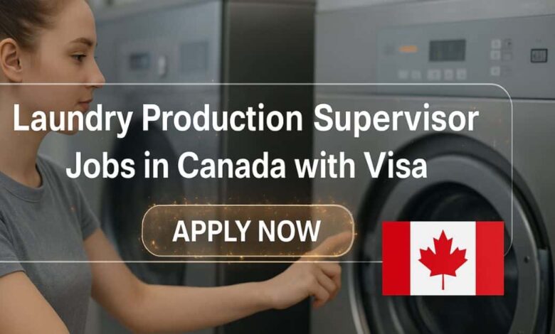 Laundry Production Supervisor Jobs in Canada with Visa