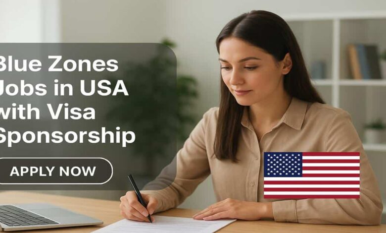 Visa Sponsorship Blue Zones Jobs in USA