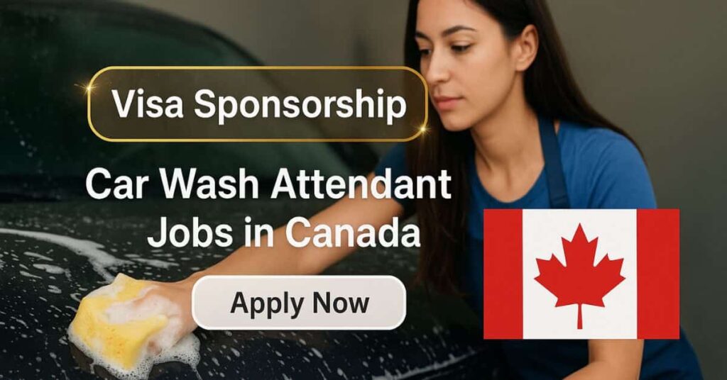 Visa Sponsorship Car Wash Attendant Jobs in Canada