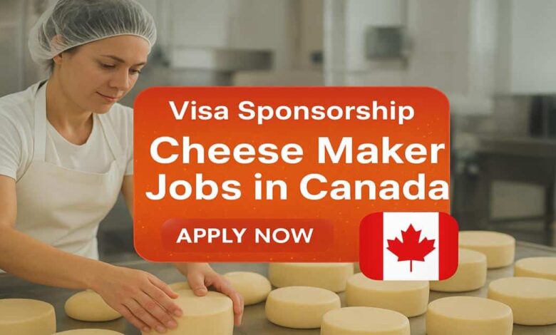 Visa Sponsorship Cheese Maker Jobs in Canada