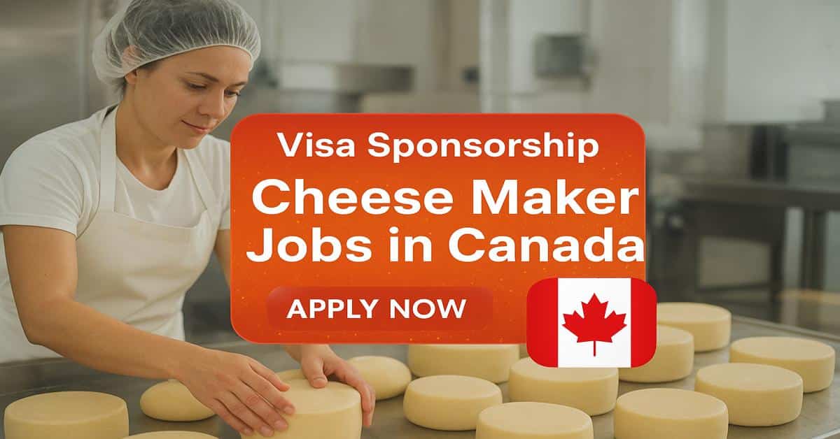 Visa Sponsorship Cheese Maker Jobs in Canada