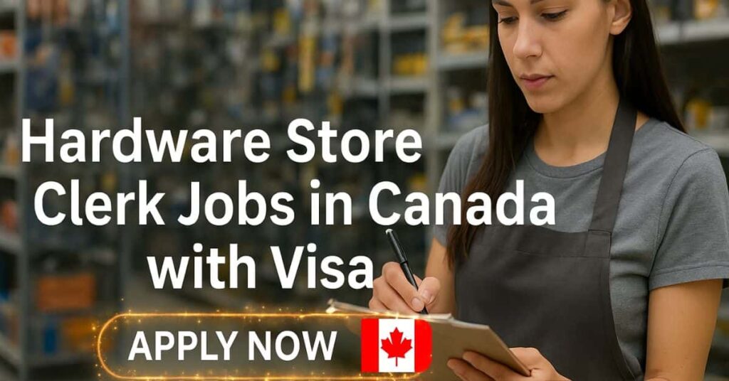 Hardware Store Clerk Jobs in Canada with Visa