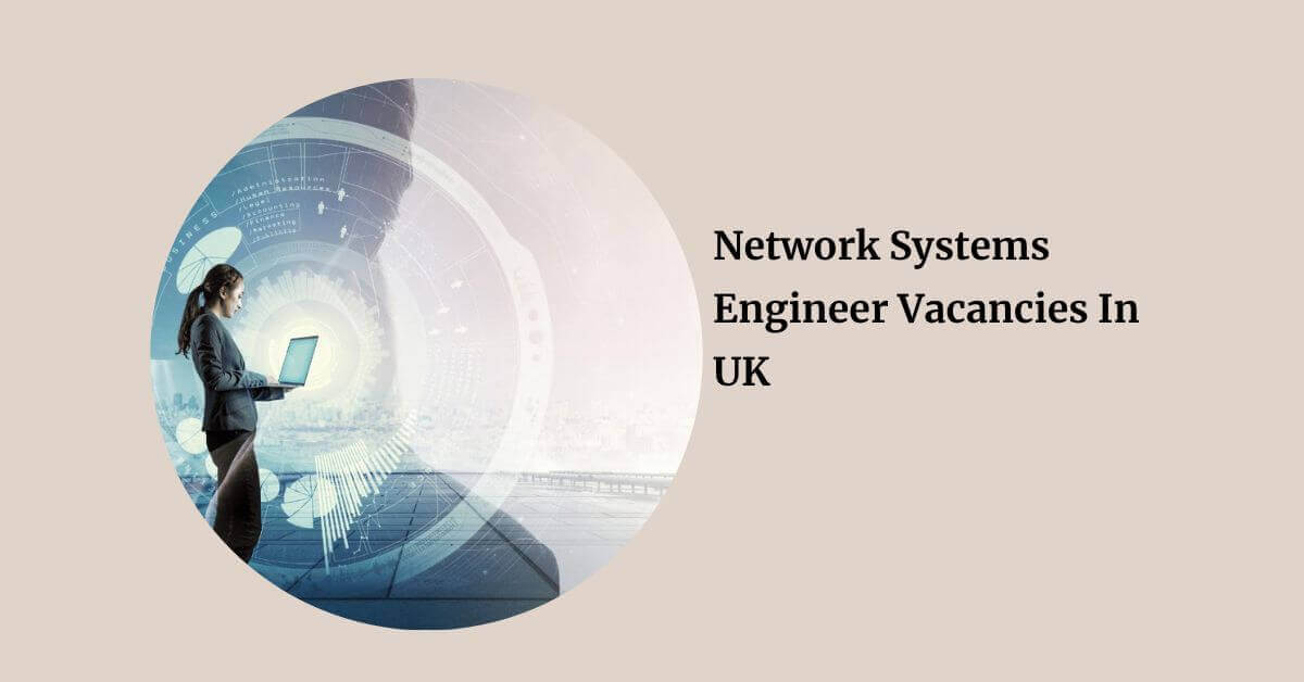 Network Systems Engineer Vacancies In UK
