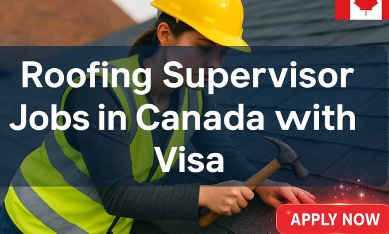 Roofing Supervisor Jobs in Canada with Visa