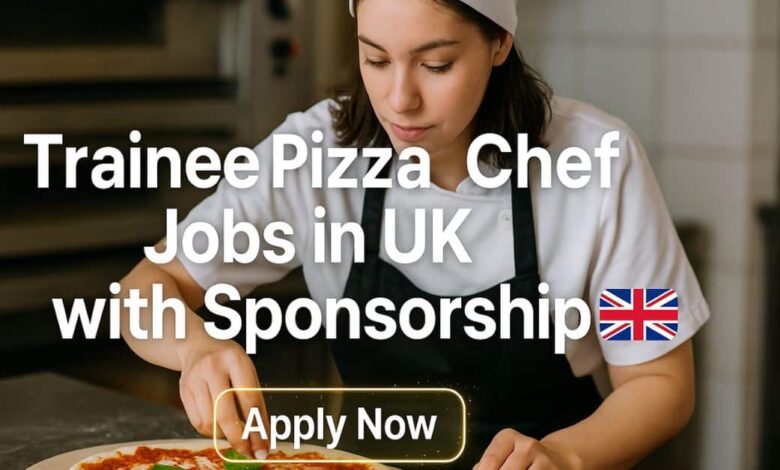 Trainee Pizza Chef Jobs in UK with Sponsorship