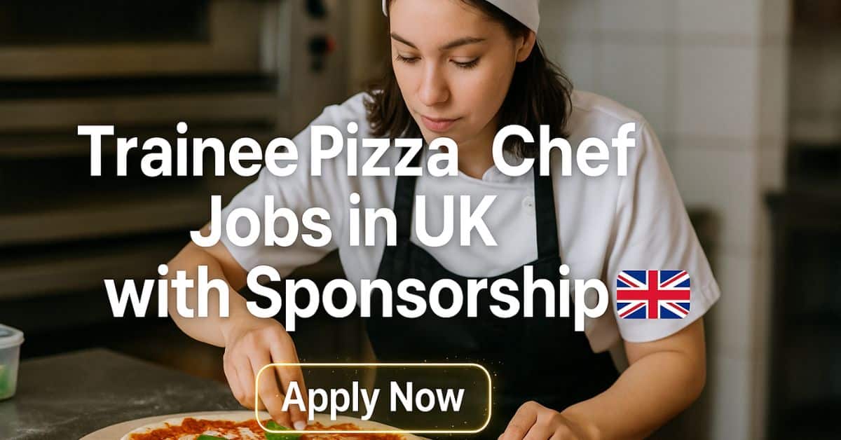 Trainee Pizza Chef Jobs in UK with Sponsorship