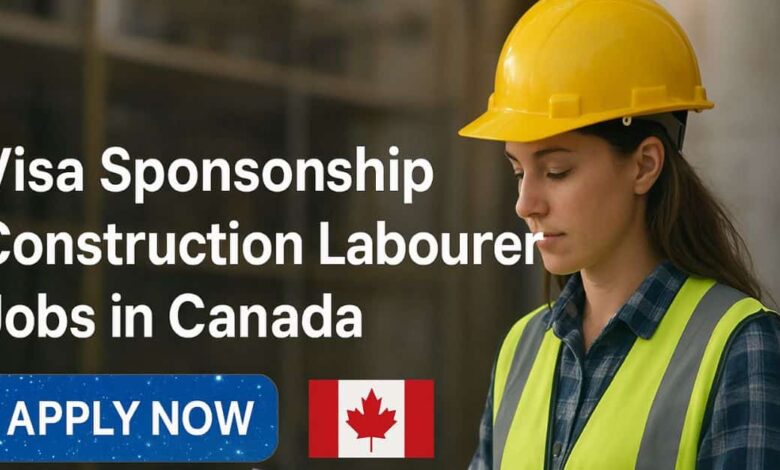 Visa Sponsorship Construction Labourer Jobs in Canada
